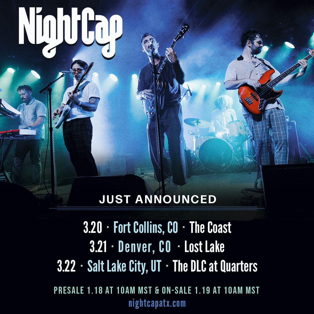 We cannot wait to see you all out west for our first shows in CO & UT! Presale begins 1/18 at 10am local & general on sale is 1/19 at 10am local. Text “NIGHT CAP PRESALE” to 28794 to get your code & join our True Grit VIP list. More dates coming soon. - nightcapatx.com