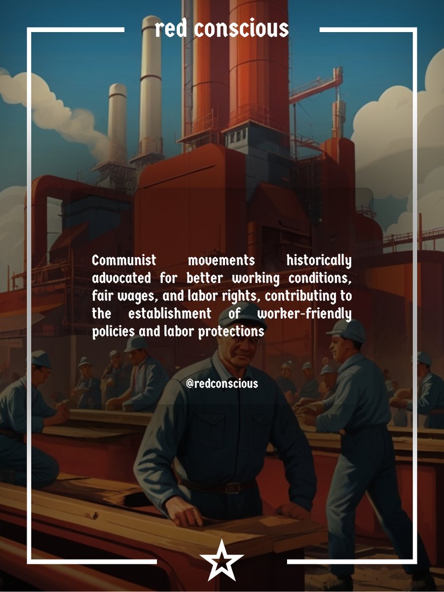 redconscious's tweet image. Communist movements historically advocated for better working conditions, fair wages, and labor rights, contributing to the establishment of worker-friendly policies and labor protections.

#REDconscious #WorkersAdvocacy #LaborProtection #CommunistWorkplace #BetterConditions