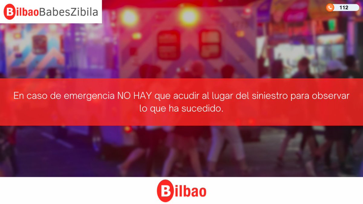 BabesZibila_BI's tweet image. 🚑🚨Larrialdi kasuan EZ DA gertaeraren gunera joan behar zer gertatu den ikustera.

🚑🚨En caso de #emergencia NO HAY que acudir al #lugar del siniestro para observar lo que ha sucedido.

#Bilbao