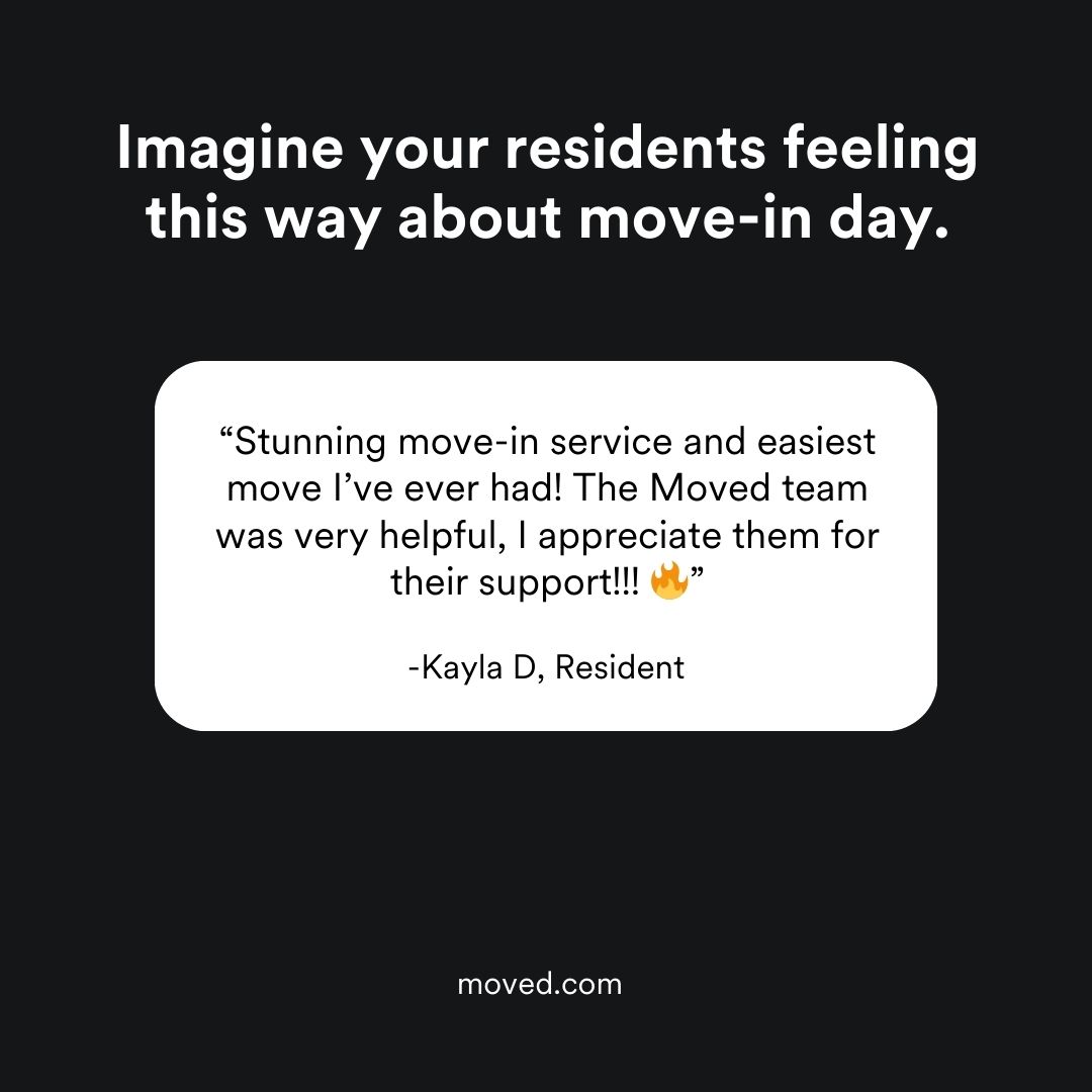 User experience 🤝 Moved.

Lay the foundation for long-term resident success. Discover more about crafting 5-star resident move-ins and move-outs at moved.com