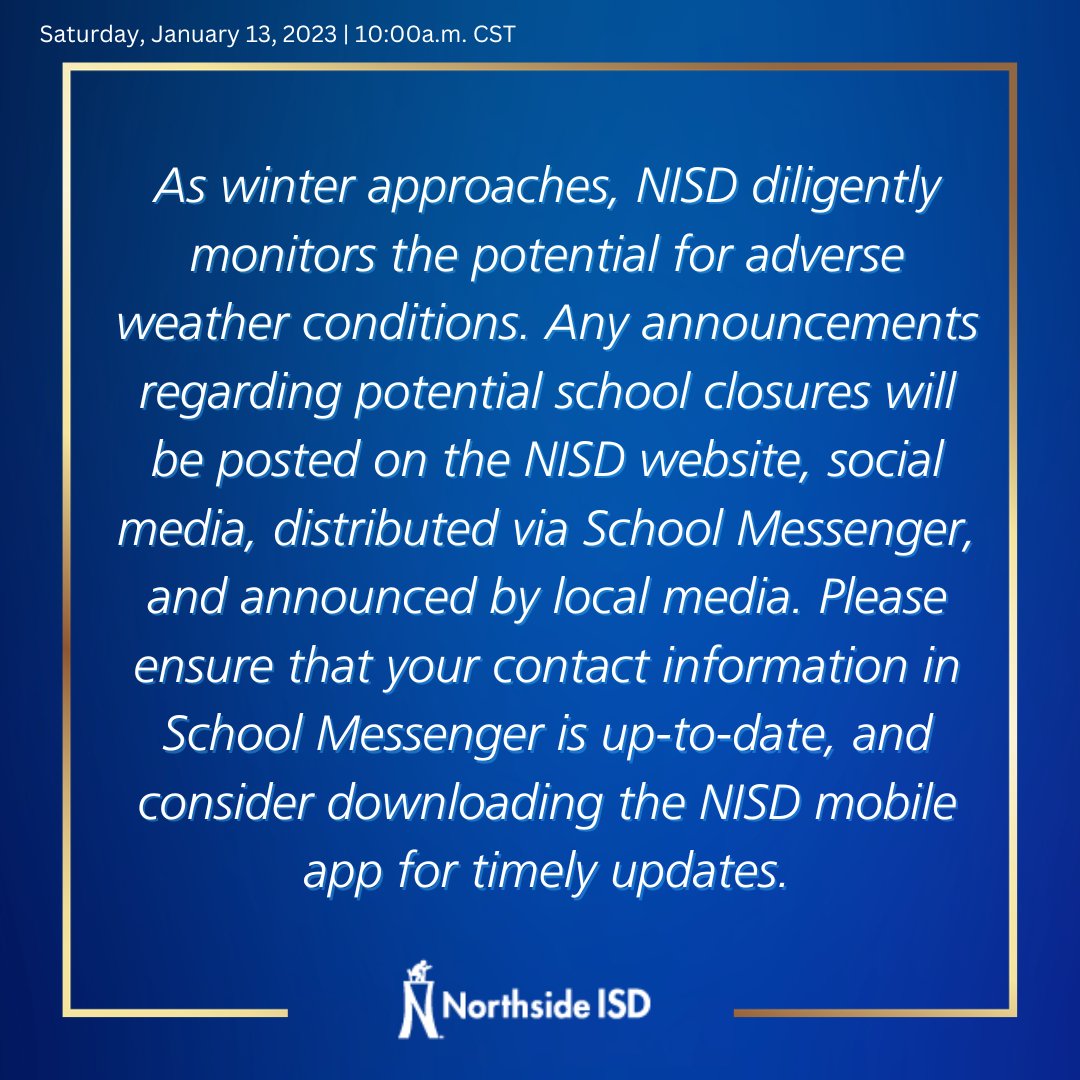 As winter approaches, NISD diligently monitors the potential for adverse weather conditions. Any announcements regarding potential school closures will be posted on the NISD website, social media, distributed via School Messenger, and announced by local media.