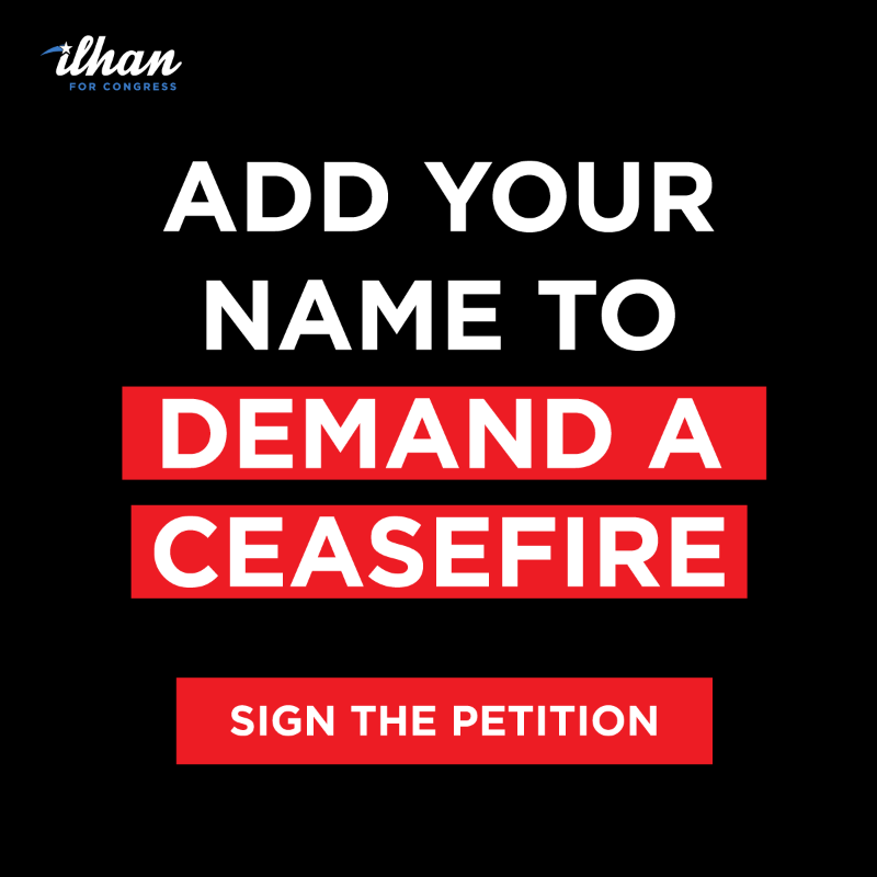 IlhanMN's tweet photo. I’ve joined over 380 world leaders in signing a joint statement calling for an immediate ceasefire in Gaza. Can you add your name to my petition if you agree we must use all of our resources to promote peace in Gaza? 

The time for peace is NOW.