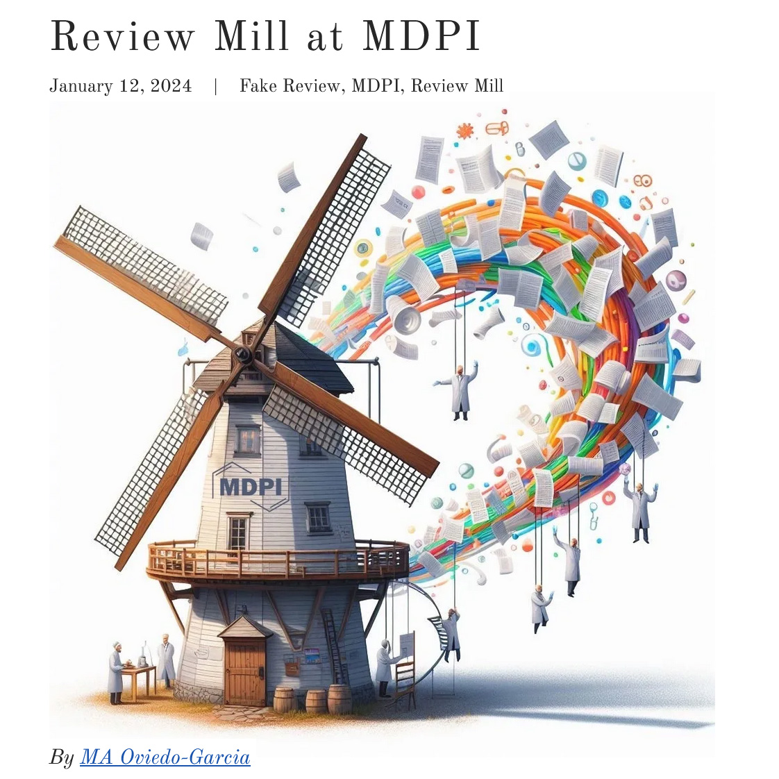 .
Review Mill at MDPI

Very interesting article by <a href="/maoviedogarcia/">MA Oviedo-Garcia</a>, who looks at <a href="/MDPIOpenAccess/">MDPI</a>. #MDPIPublisher

This would make a very interesting peer reviewed article (suitably written for a scientific journal) so that this become part of the peer reviewed scientific archive.