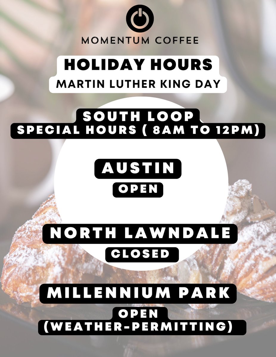 Checkout the Holiday Hours and schedule of Momentum Coffee for the Martin Luther King's Day on Monday 1/15 🌨️ ☕ 

#momentumcoffee #MartinLutherKingDay #holidayhours #southloop #northlawndale #austin #millenniumpark #coffeeshopChicago