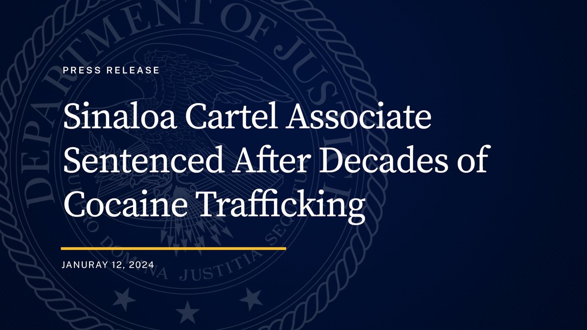 Sinaloa Cartel Associate Sentenced After Decades of Cocaine Trafficking justice.gov/opa/pr/sinaloa…