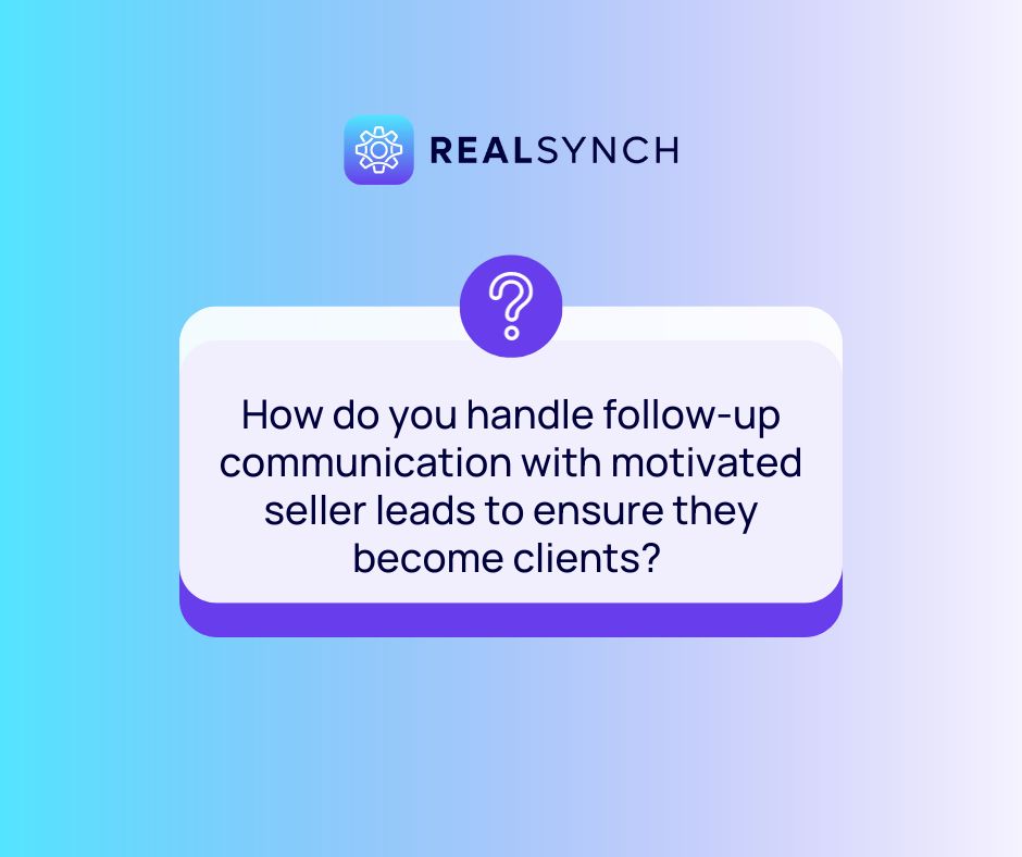 Struggling with follow-up communication to convert motivated seller leads into clients? 📞💼 Share your strategies in the comments below. We'd love to hear your tips!

#realtor #broker #realEstate #realSynch #sellerLeads