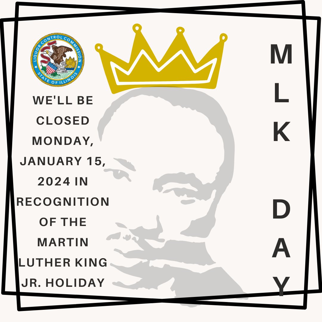 The ILCC offices will be closed Monday, January 15, 2024. #ILCC #MLK2024