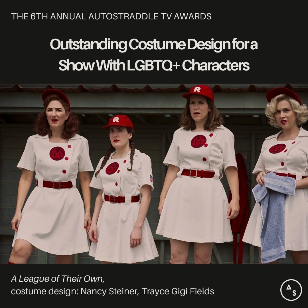 Outstanding Costume Design for a Show w/ LGBTQ+ Characters #ALeagueOfTheirOwn (Nancy Steiner, @TrayceGigiField) 'Work on A League of Their Own was remarkable; nailing the specifics of the period and the confines of wartime clothing regulation.' — @autowin bit.ly/3O39jya