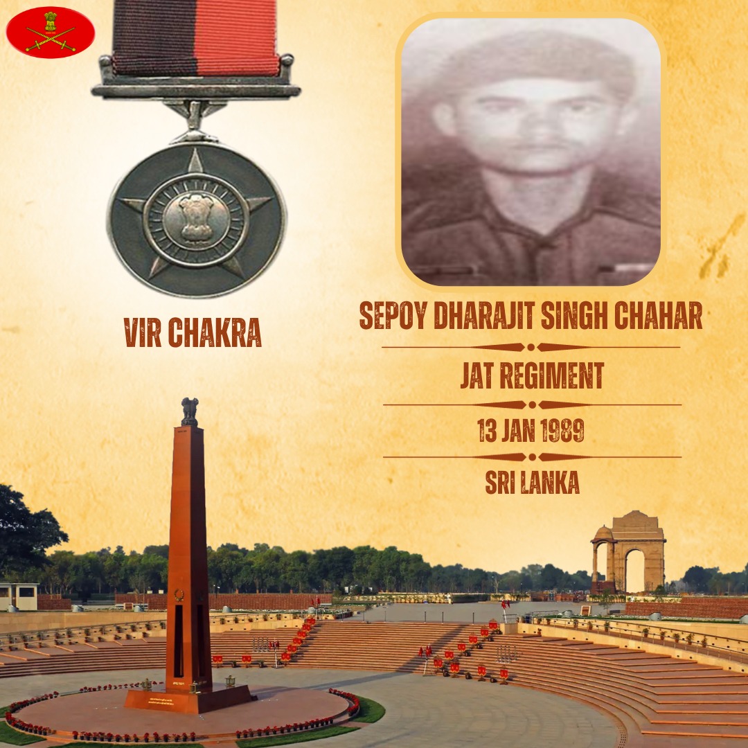 Sepoy Dharajit Singh Chahar
Jat Regiment
13 Jan 1989
Sri Lanka

Sepoy Dharajit Singh Chahar displayed undaunted courage & bravery in the best traditions of Indian Army. Awarded #VirChakra (Posthumous).

We pay our tribute!

gallantryawards.gov.in/awardee/2645