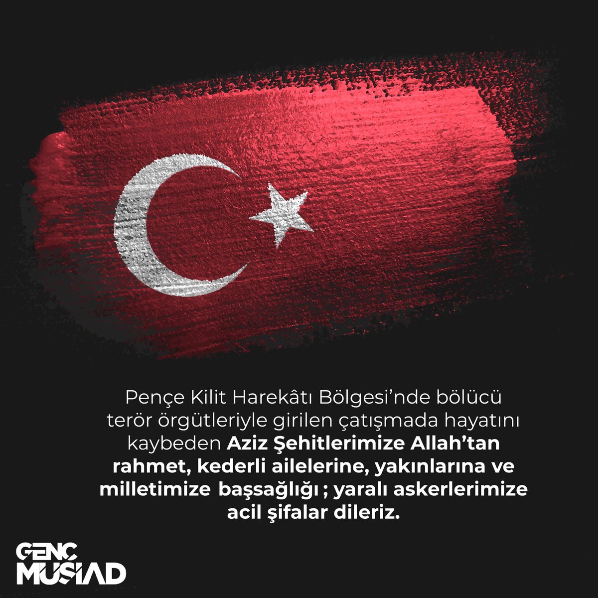 Pençe Kilit Harekâtı Bölgesi’nde bölücü terör örgütleriyle girilen çatışmada hayatını kaybeden Aziz Şehitlerimize Allah’tan rahmet, kederli ailelerine, yakınlarına ve milletimize başsağlığı; yaralı askerlerimize acil şifalar dileriz.