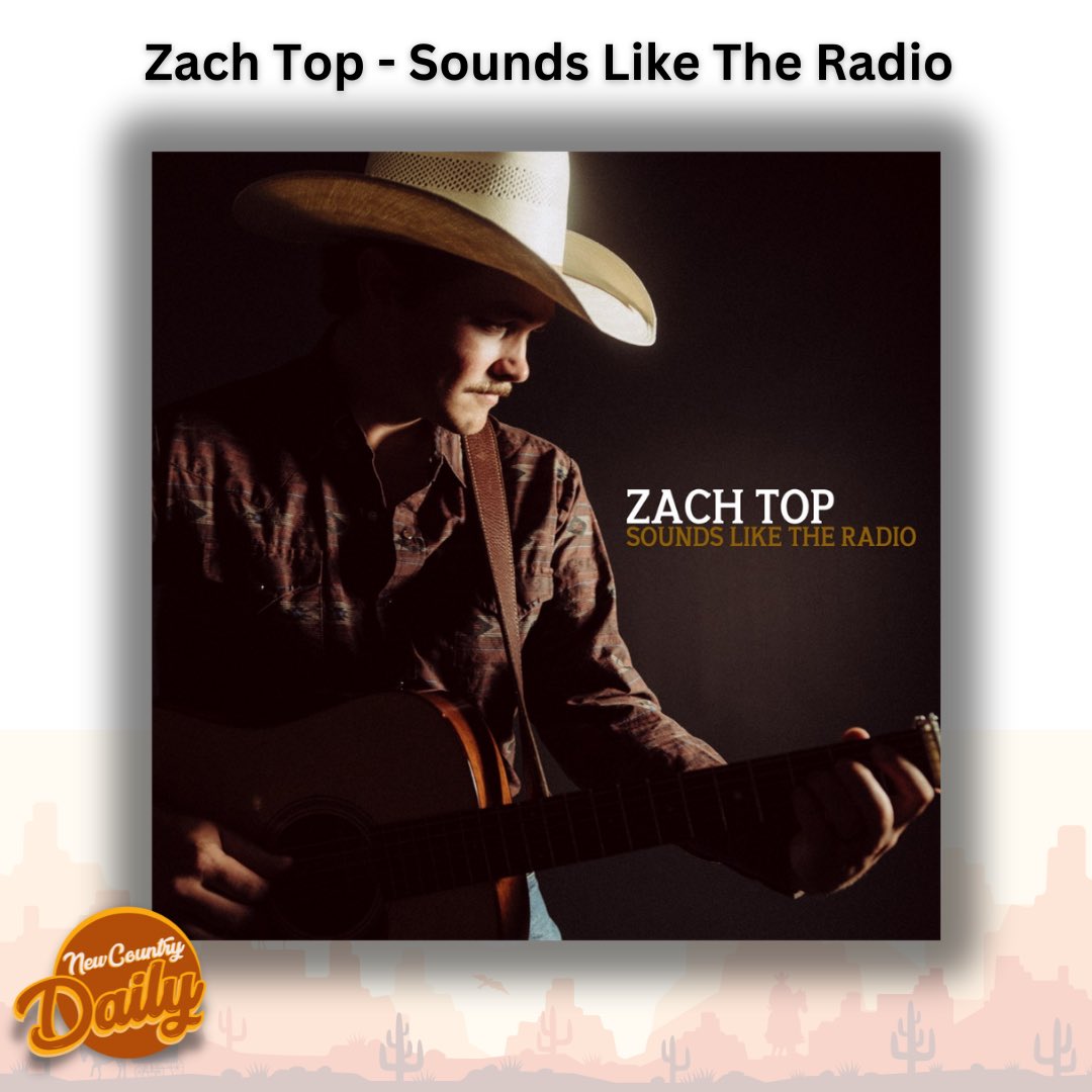 #NewCountryDaily #ZachTop #SoundsLikeTheRadio