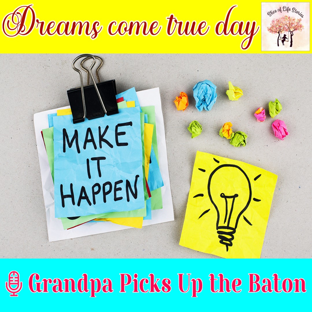 Dreams Come True Day with 🎙 Grandpa Picks Up the Baton

▶ youtu.be/gYzMMA64JJo

#grandpa #reminisce #story #baton #reveal #podcast #storytime #makeyourdreamcometrue #makeyourdreamcometrueday #dream #fulfill #followyourdreams #goals #motivation #dreambig #believe
