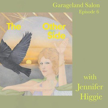 GaragelandMag's tweet photo. Episode 6 of our Garageland Salon podcast features 
@JenniferHiggie who discusses her latest book ‘The Other Side: A Journey into Women, Art and the Spirit World’. Listen now at all the usual podcast places. https://t.co/NT8OjA8d6P