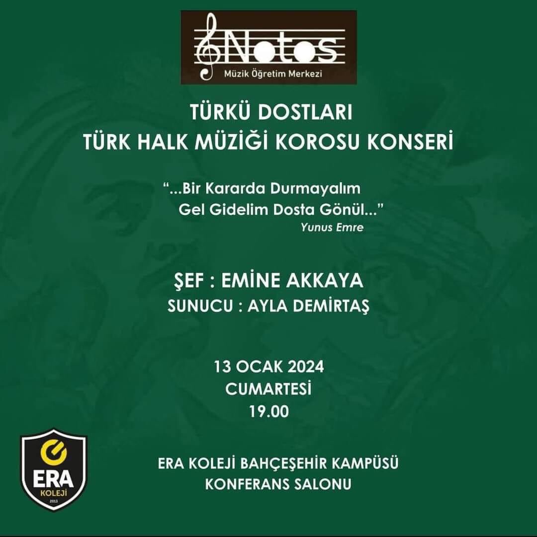HAYDİ TÜRKÜ OLMAYA
Türkü Dostları Türk Halk Müziği konseri.
Sunucu, Ayla Demirtaş.
Şef, Emine Akkaya.

Era Koleji
Etkinlik Salonu
13.01.2024 Cumartesi
Saat: 19.00