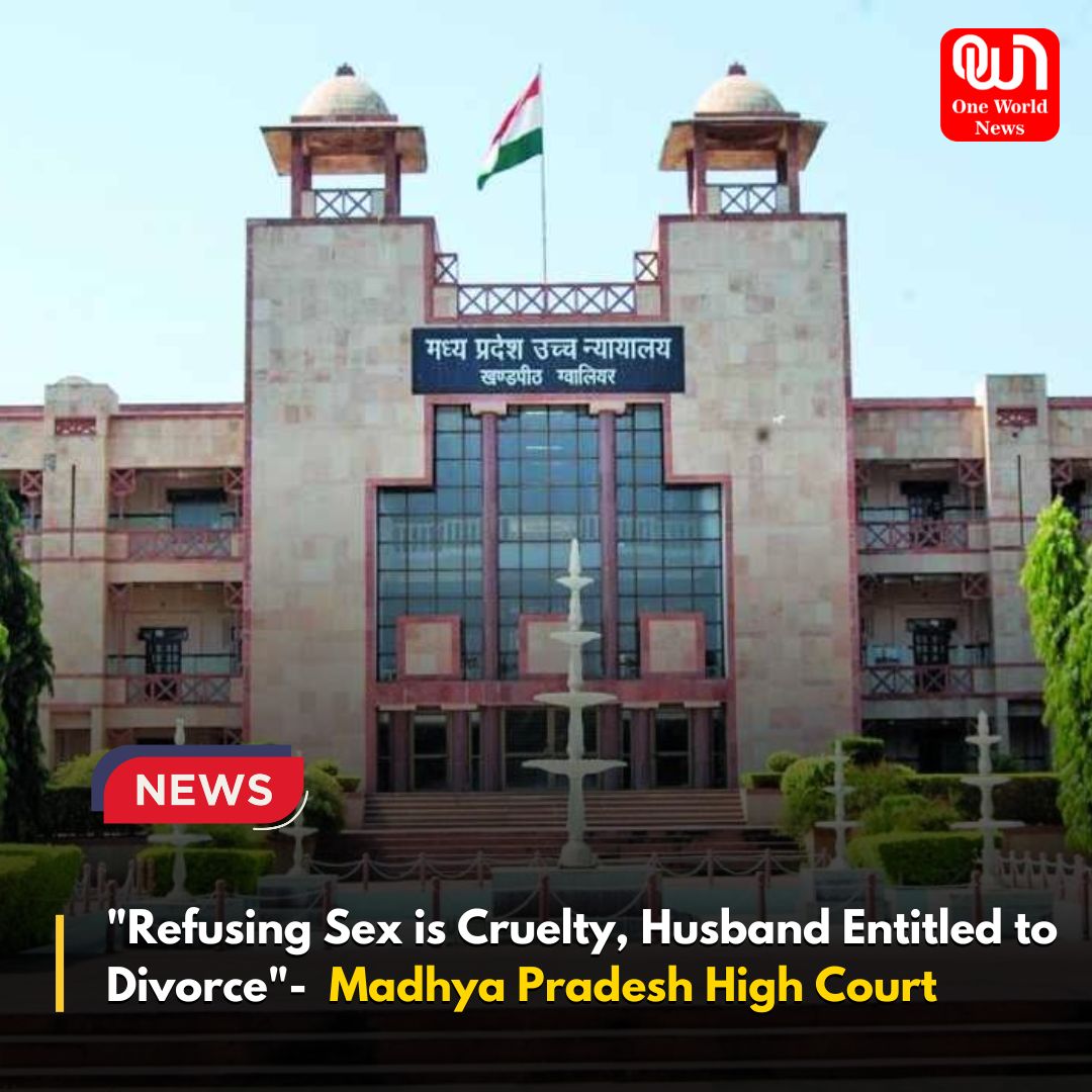 Oneworldnews_'s tweet image. The #MadhyaPradesh #HighCourt recently ruled that refusing to consummate #physicalrelations with one's husband is mental cruelty. This serves as a valid ground for divorce under the #HinduMarriageAct.

#news #todaynews #LatestNews #oneworldnews