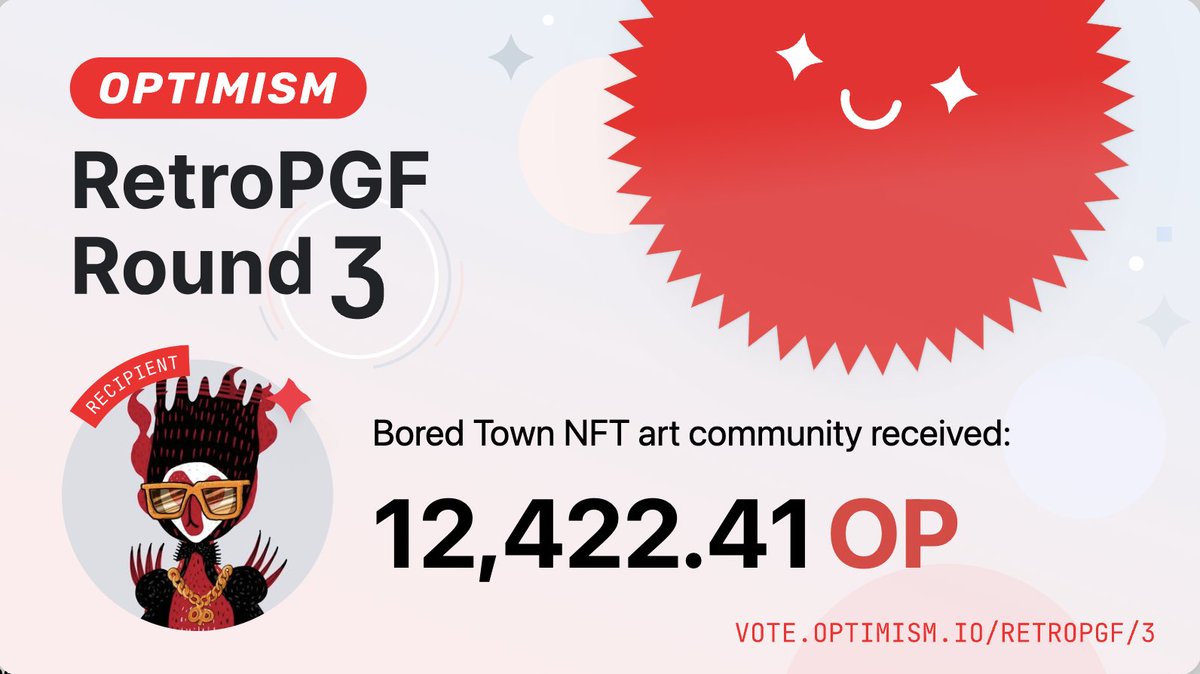 Our founder project, <a href="/BoredTownNFT/">𝙱𝙾𝚁𝙴𝙳 𝚃𝙾𝚆𝙽 👹</a>, received 12,422.41 $OP from RetroPGF3!
 
As Bored Town NFT art community members, you're eligible for rewards from upcoming events on Discord. Stay tuned!