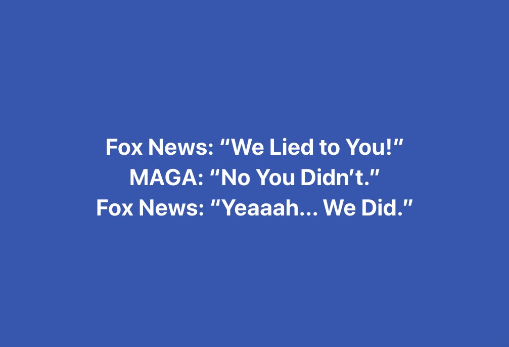 Fox News Lies. We all know it.
How?
@FoxNews TOLD US THEY DO. 
Why won’t you believe that?

THEY. TOLD. YOU.
#FoxNewsLies