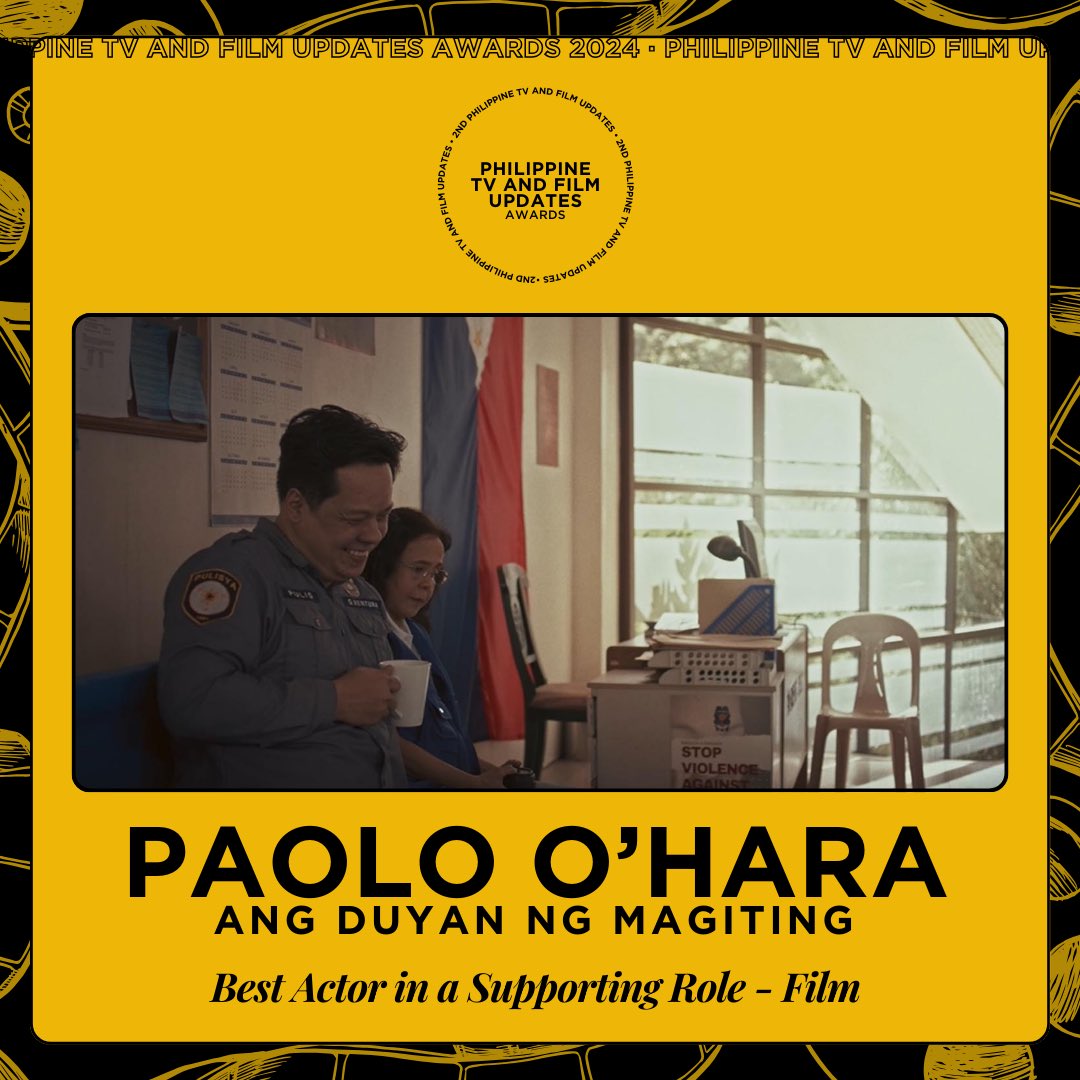 #PhilippineTVAndFilmUpdatesAwards 

BEST SUPPORTING ACTOR - FILM

Winner: Paolo O’Hara, ‘Ang Duyan Ng Magiting’