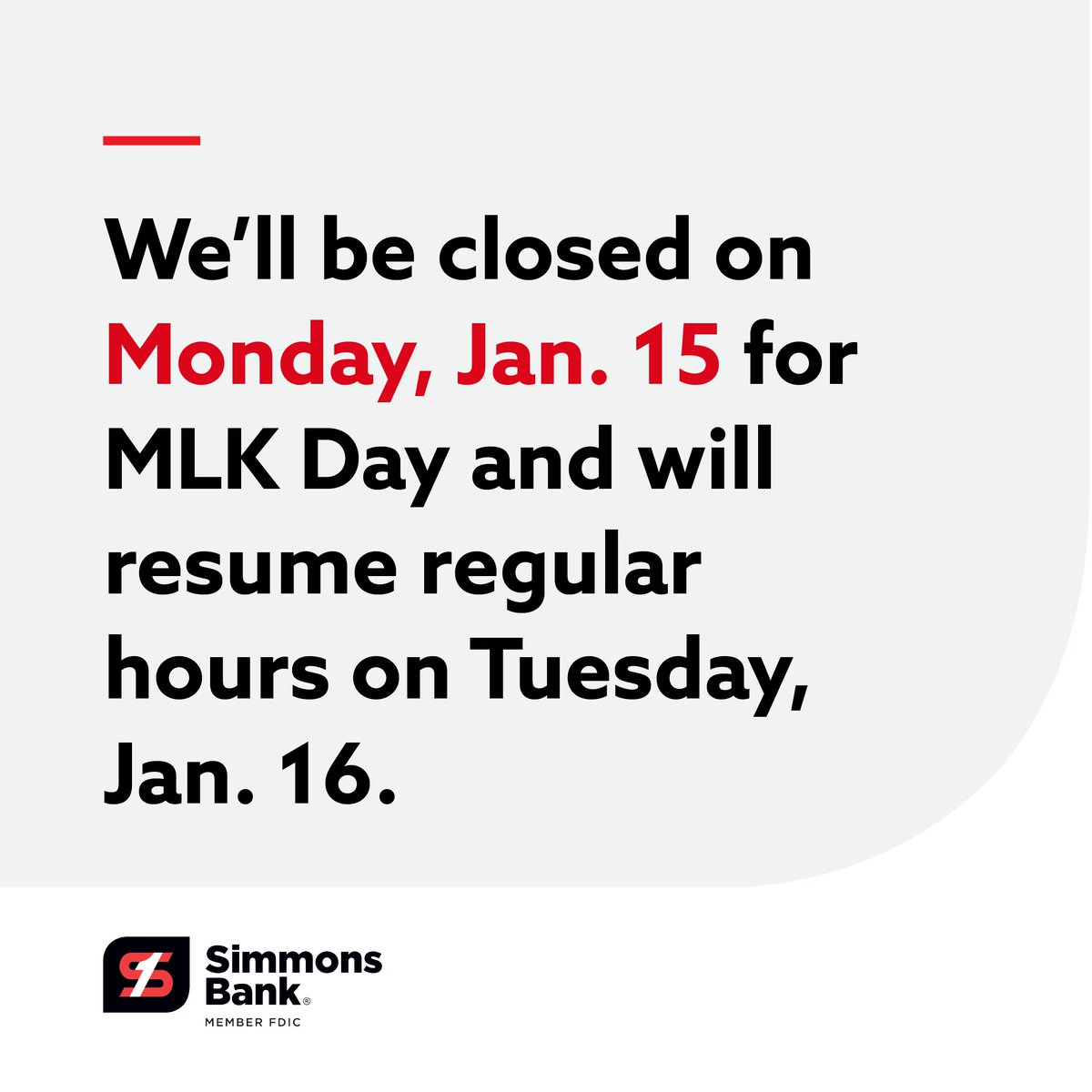 Our branches will be closed on Monday, January 15, in honor of Martin Luther King Jr. Day. We'll resume regular business hours on Tuesday, January 16.