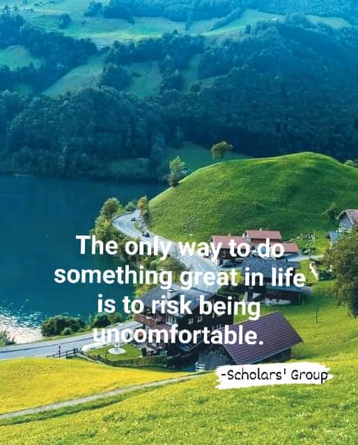 Babanasidi01's tweet photo. "The only way to do something great in life is to  risk being uncomfortable."
#ScholarsGroup https://t.co/hHeGTu8EKk