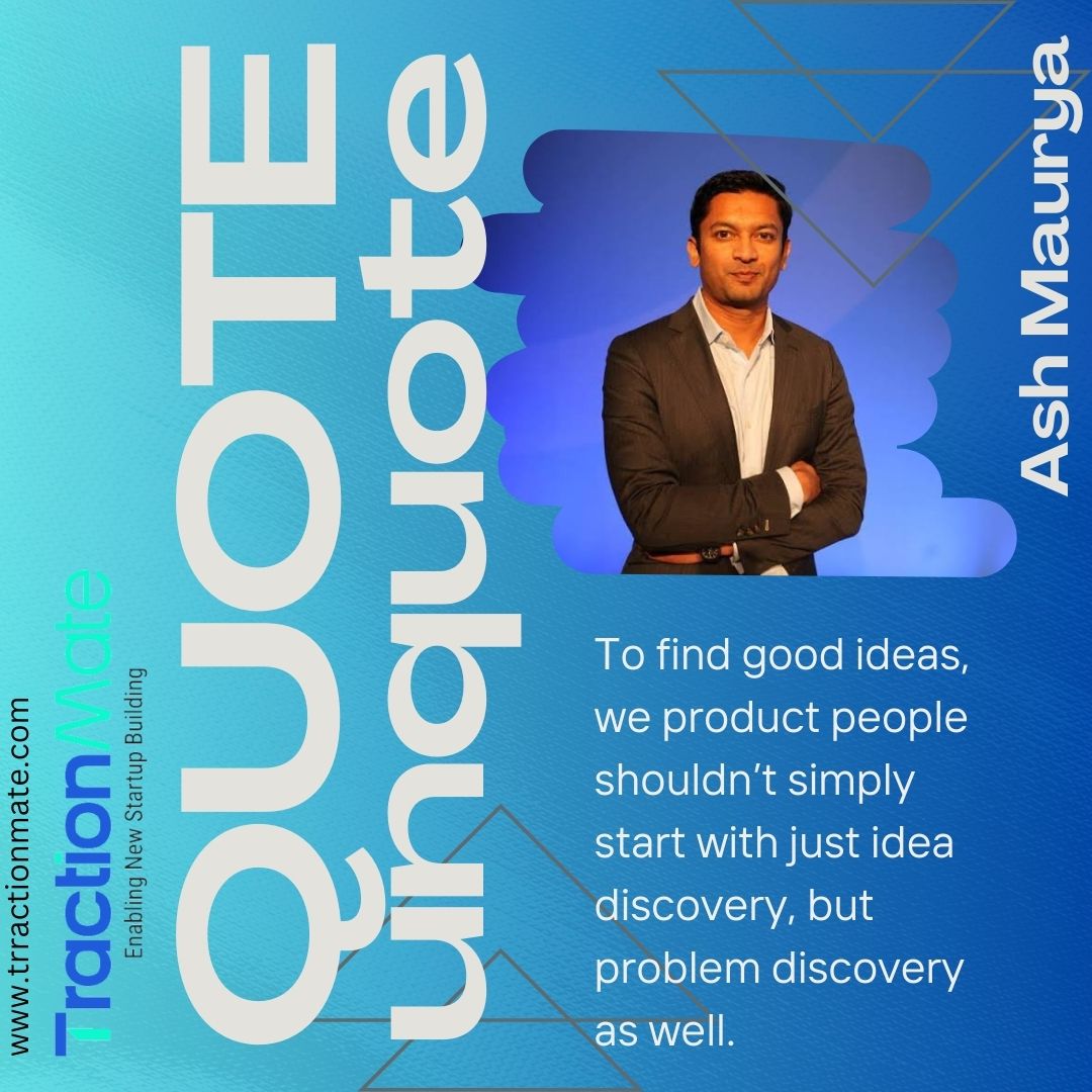 TractionMate's tweet image. According to Ash Maurya, the magic isn't just in stumbling upon good ideas but in the dance between discovering problems and dreaming up ideas. #ProblemSolvingMagic
#IdeasAndBeyond
#StartupVibes
#CreativeGenius
#InnovationGame
#TractonBuilding
#TractionMate
#quoteunquote