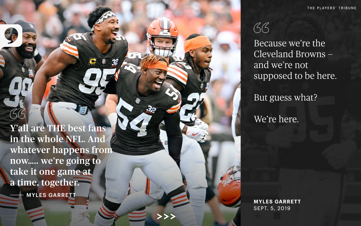Myles Garrett in a letter to the Cleveland Browns fanbase: “Y’all are THE best fans in the whole NFL. And whatever happens from now….. we’re going to take it one game at a time, together.

Because we’re the Cleveland Browns — and we’re not supposed to be here.

But guess what?