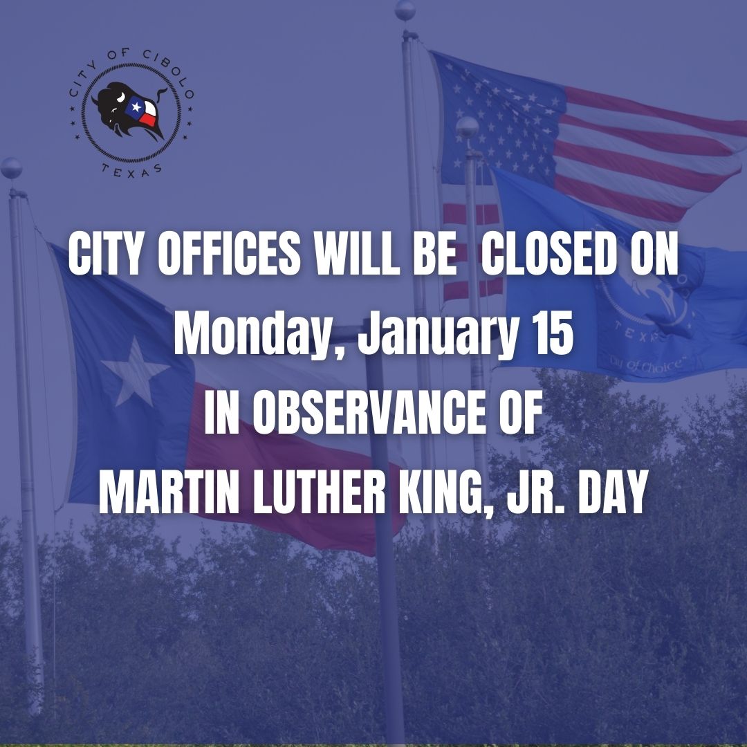 City offices will be closed on Monday, January 15, in observance of Martin Luther King, Jr. Day.