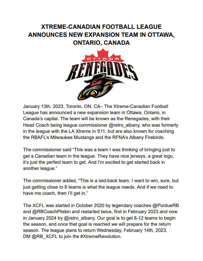 The Xtreme-Canadian Football League has announced their third expansion team in Ottawa, ON, CA. The team will be known as the Renegades and it will be coached by league commissioner <a href="/retro_albany/">Retro Albany (not the AFL firebirds)</a>.

DM us today to join the #XtremeRevolution.