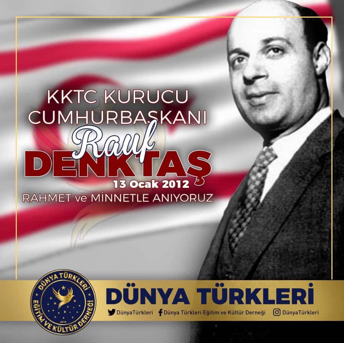 KKTC Kurucu Cumhurbaşkanımız, rahmet ve minnetle anıyoruz. #DünyaTürkleri