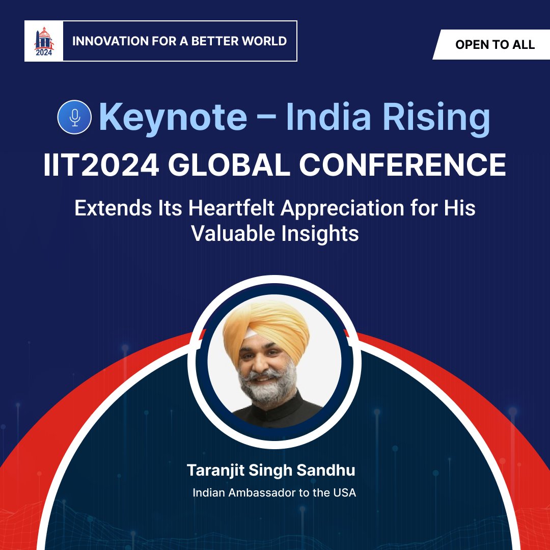 We express our sincere thanks to Indian Ambassador to the USA- <a href="/SandhuTaranjitS/">Taranjit Singh Sandhu</a> for his enlightening pre-recorded session on the theme "India Rising."   

#IIT2024GlobalConference #TaranjitSandhu #IndiaRising