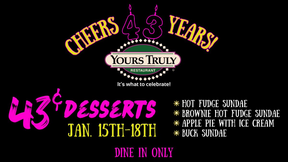 Mark your calendars...YT is celebrating our 43rd anniversary with 43 cent desserts! 
Mon., Jan. 15th - Thurs., Jan.18th
at all YT locations.