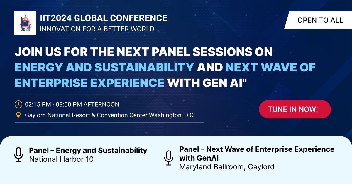 Join us for the next panel sessions on 'Energy and Sustainability' and 'Next Wave of Enterprise Experience with GenAI' at the #IIT2024GlobalConference.

Don't miss out! "

#IIT2024GlobalConference #IITAlumni #GlobalInnovation #ConferenceHighlights #Event
