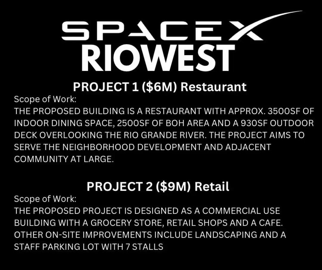 I'm trying to get more solid info on this, but Coimg Soon RGV posted on FB that SpaceX is will soon start construction on two projects totaling $15 million; a Restaurant and a Retail Shop with a Cafe and Grocery Store. Both near Starbase at 50520 Rio Grande Dr &amp; 40998 Quick Silve