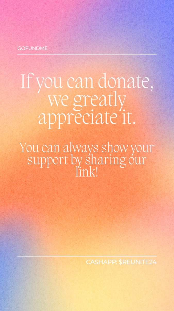 Thank you so much for your support.
gofund.me/1899ae2e
Cashapp: $helpreunite24