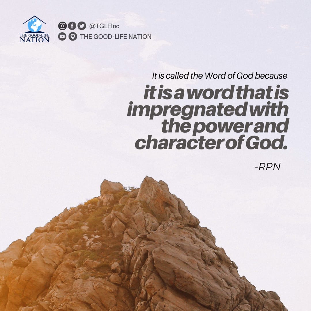 It is called the Word of God because it is a word that is impregnated with the power and character of God. -RPN

#RPN 

#APeopleCome