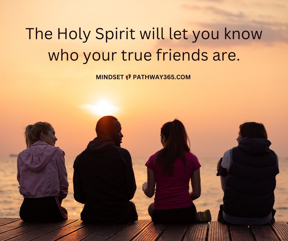 365Pathway's tweet image. The Holy Spirit will let you know who your true friends are. #MINDSET