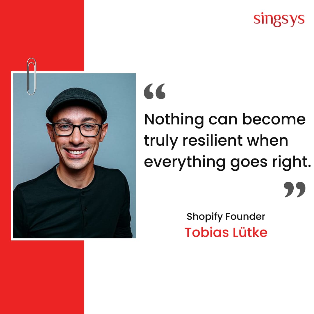 Quote of the day
'Nothing can become truly resilient when everything goes right.'  
- Tobias Lütke @Shopify
Founder

#growthmindset #motivationquotes #successquotes #sundaymotivation #singaporebusiness #singsys