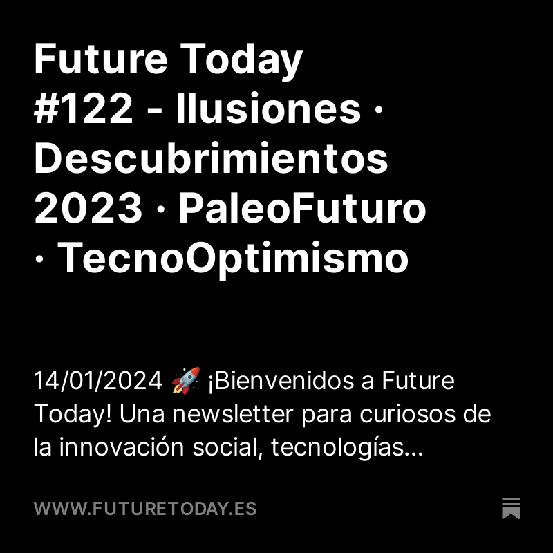DavidAlayon's tweet photo. ¡Ya está disponible #FutureToday 122! En la newsletter de esta semana: tecnologías 2024, PaleoFuturo, TecnoOptimismo, lectura mental, utopías y distopías y mucho más... ¡No os olvidéis suscribiros! 🤖📷 https://t.co/c86nqRvWCX https://t.co/2OLqz8e2a1