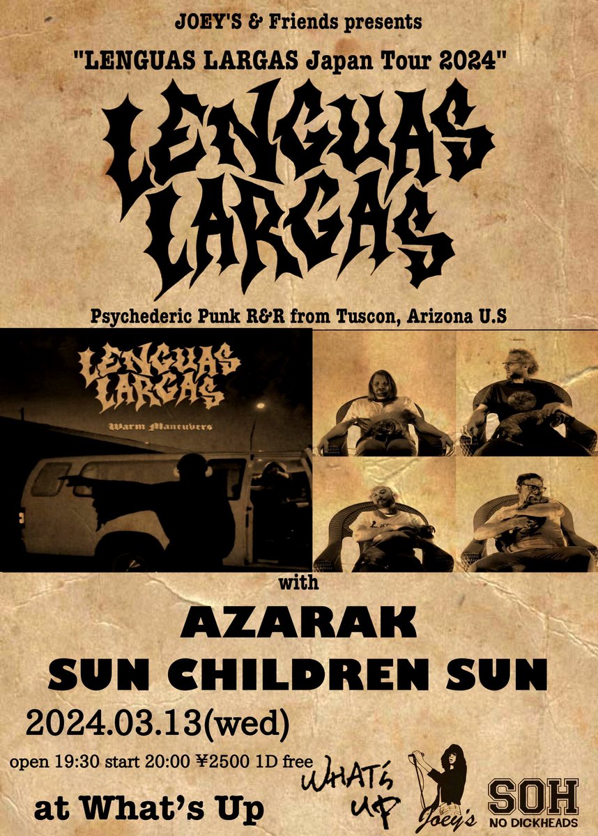 AZARAK_tyo's tweet photo. 2024.Mar.13th(wed)
at 鶯谷 What's Up [UGUISUDANI]
Joey's &amp; Friends presents
" Lenguas Largas Japan Tour 2024 "

・Lenguas Largas(from Arizona)
・Azarak
・Sun Children Sun

OPEN 19:30 / START 20:00
door ¥2,500.- + 1d free
#azarak_tyo #azarak
#azarakbadasswickednomorebadfuture https://t.co/fg372wZMAI