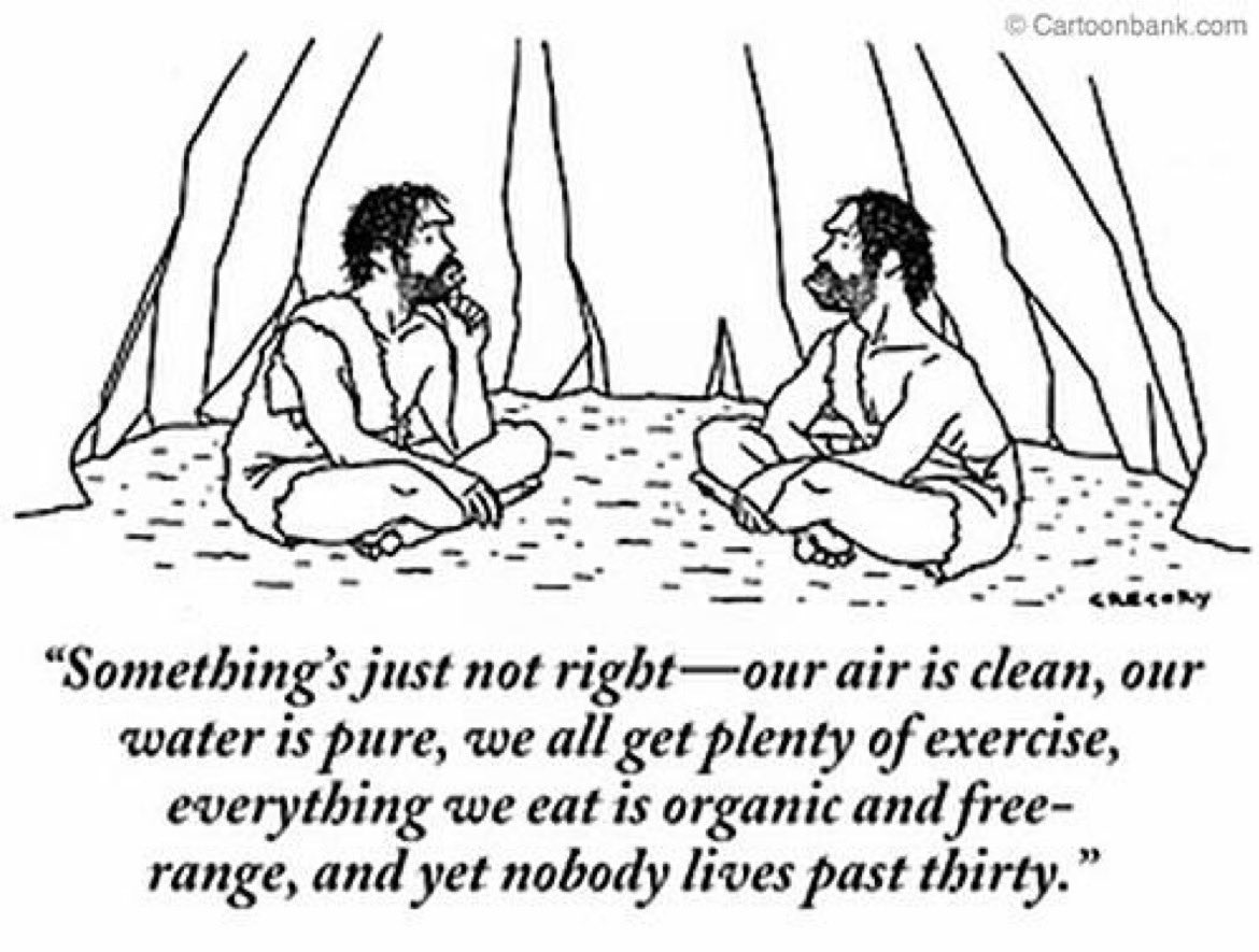 « Quelque chose ne va pas, 

notre air est pur, 

notre eau est pure, 

nous faisons tous beaucoup d'exercice, 

tout ce que nous mangeons est biologique et élevé en liberté, 

et pourtant personne ne vit plus de trente ans. »

C’est dingue quand même 🤔