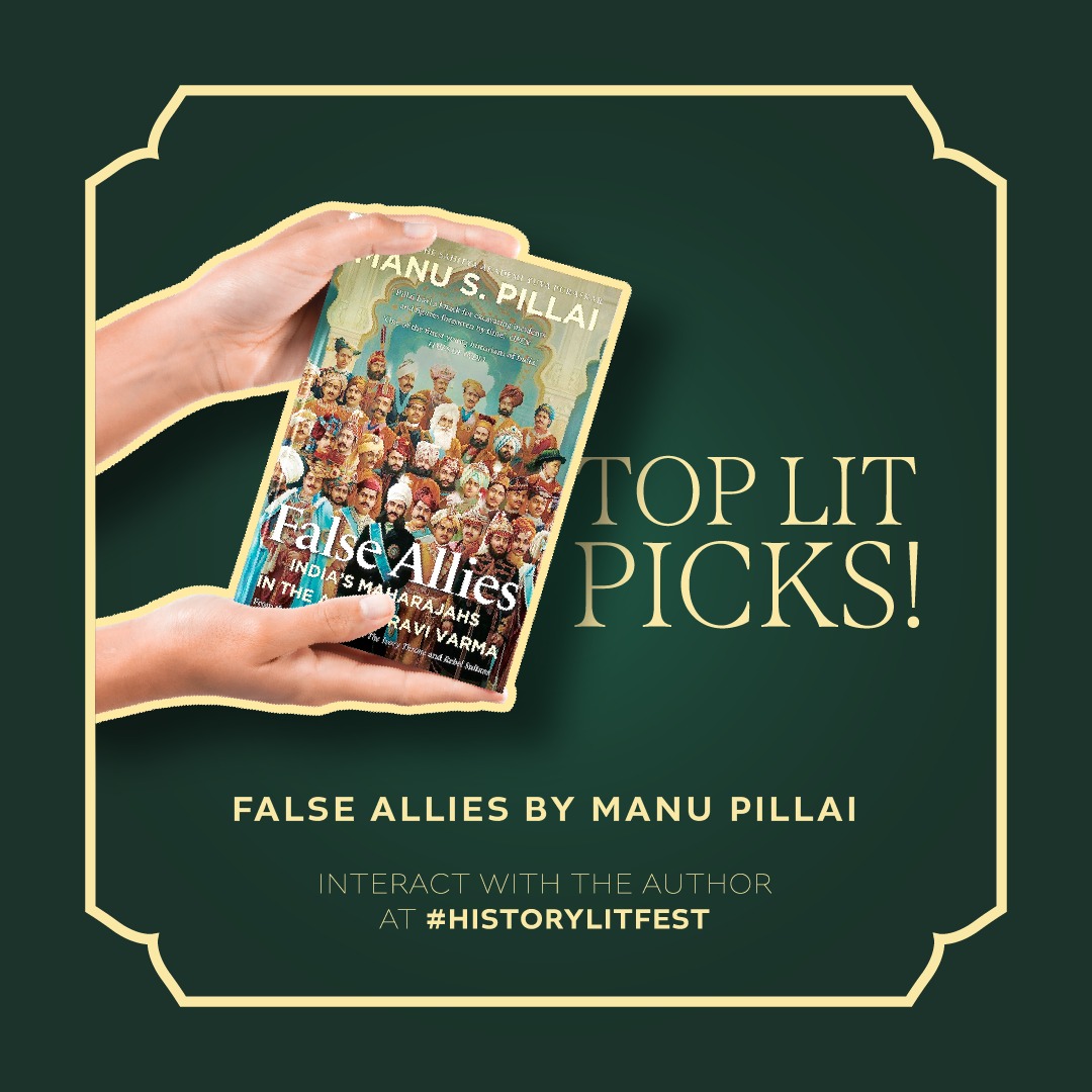 HistoryLitFest's tweet photo. By refocusing attention on princely India, False Allies by @UnamPillai takes us on an unforgettable journey and reminds us that the maharajahs were serious political actors – essential to knowing modern India.

#FalseAllies #ManuPillai #HistoryLitFest https://t.co/fsdQo5ffRh