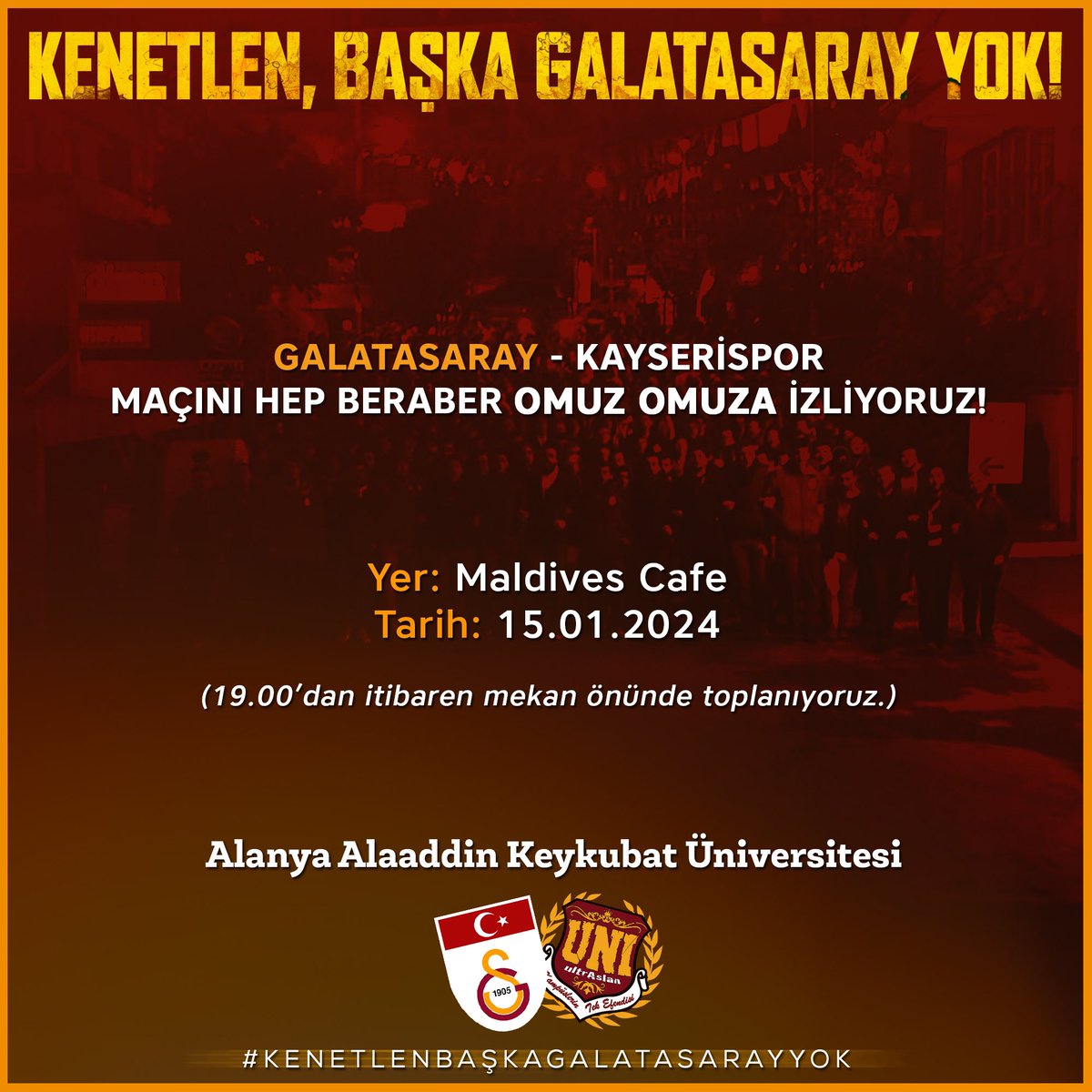 uAUNIALKU's tweet photo. BU SENE DE ŞAMPİYONLUKLAR GÖRECEĞİZ GALATASARAY!

Kayserispor maçını hep beraber omuz omuza izliyoruz. 
🗓️: 15.01.2024
⏱️:20.00 (19.00’dan itibaren toplanmaya başlıyoruz.)
📍:Maldives Cafe
#ultrAslanUNI
#AkdenizBölge
#uAUNIAlanya https://t.co/9k5V2HVK7c