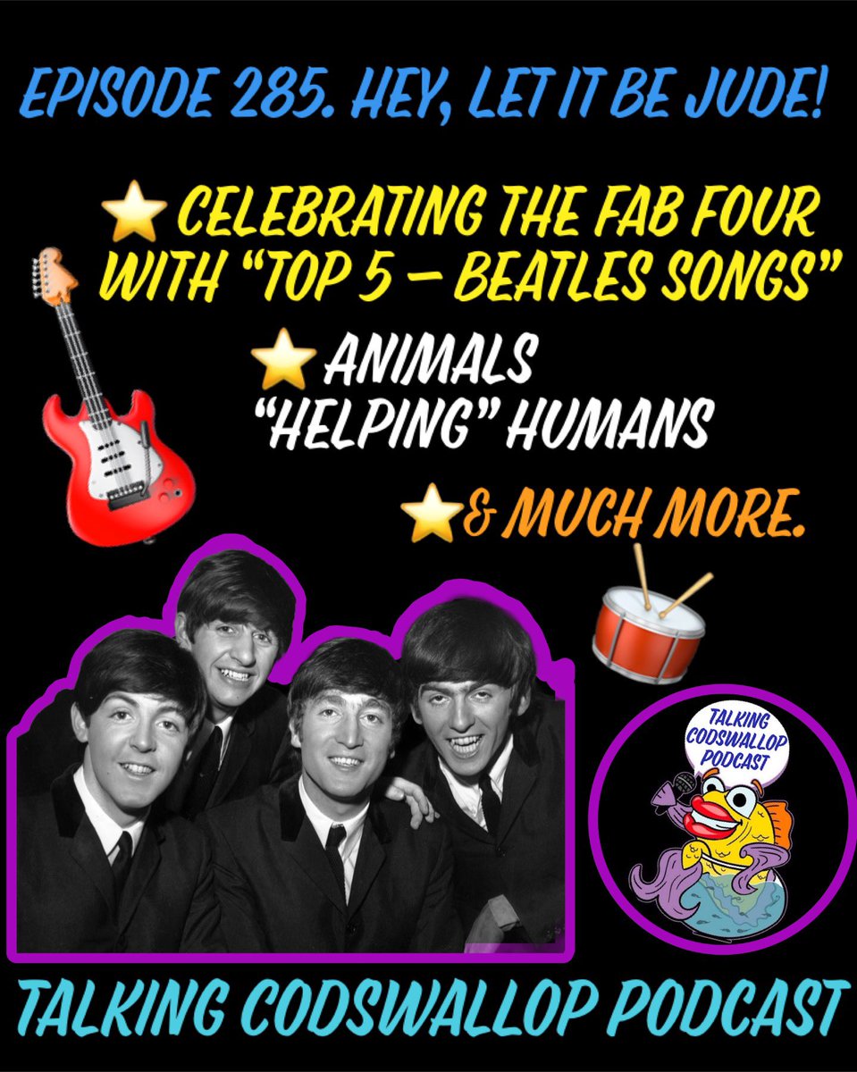 CodswallopPod's tweet image. 285 Hey, Let It Be Jude! 

This week we celebrate the Fab Four with our Salty Tadpole Interaction: Top 5 Beatles songs. Also feat when animals "help" humans in our weird stories of the week &amp;amp; much more.

 podbean.com/ei/pb-vksj4-15…

#AUN #WLIPodPeeps #Podcast #Comedy #TheBeatles