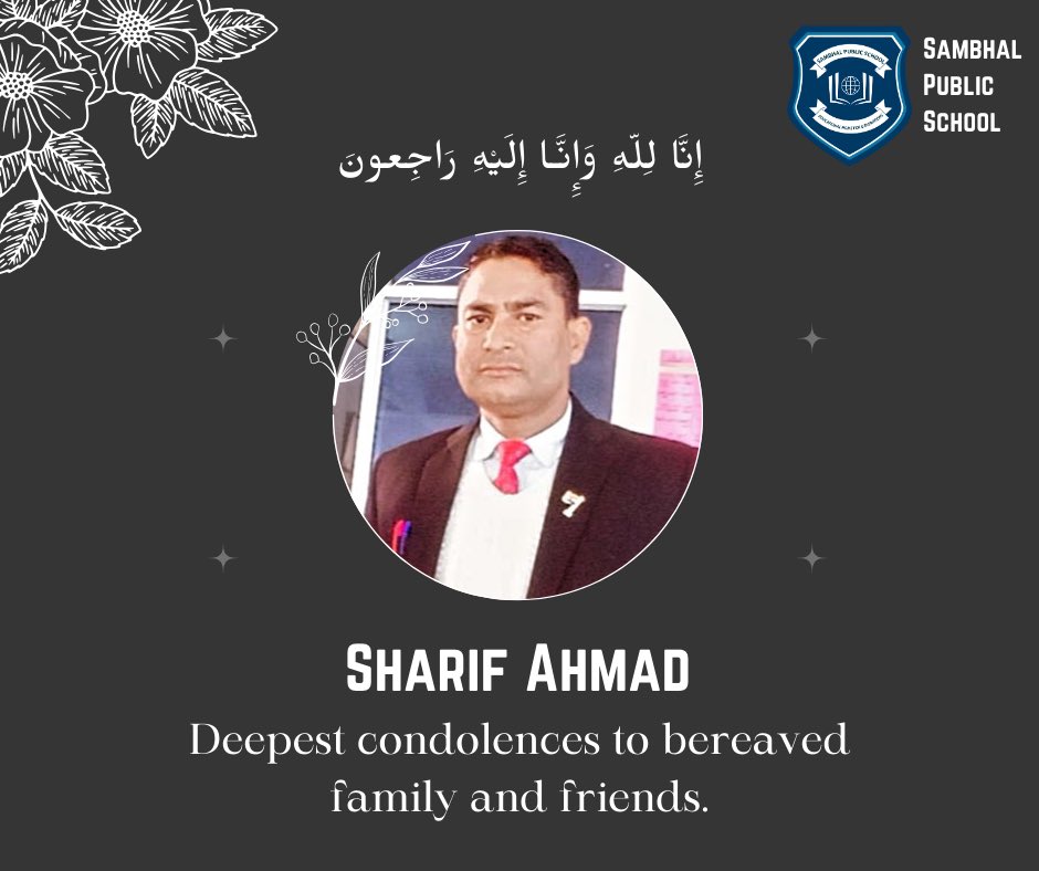 SambhalSchool's tweet photo. Deeply Shocked and Saddened on the sudden demise of Shri Sharif Ahmad, Ex Administrative Officer Sambhal Public School.

Our sincere condolences to his family, friends and well wishers.

#SambhalPublicSchool #Sambhal #RIP https://t.co/2a3GbkDm1J