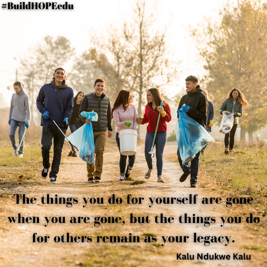 'The things you do for yourself are gone when you are gone, but the things you do for others remain as your legacy.' - Kalu Ndukwe Kalu What will you do for someone else today? How will you build your legacy? #BuildHOPEedu #CodeBreaker #sunchat #teachpos #gratefulEDU #edchat