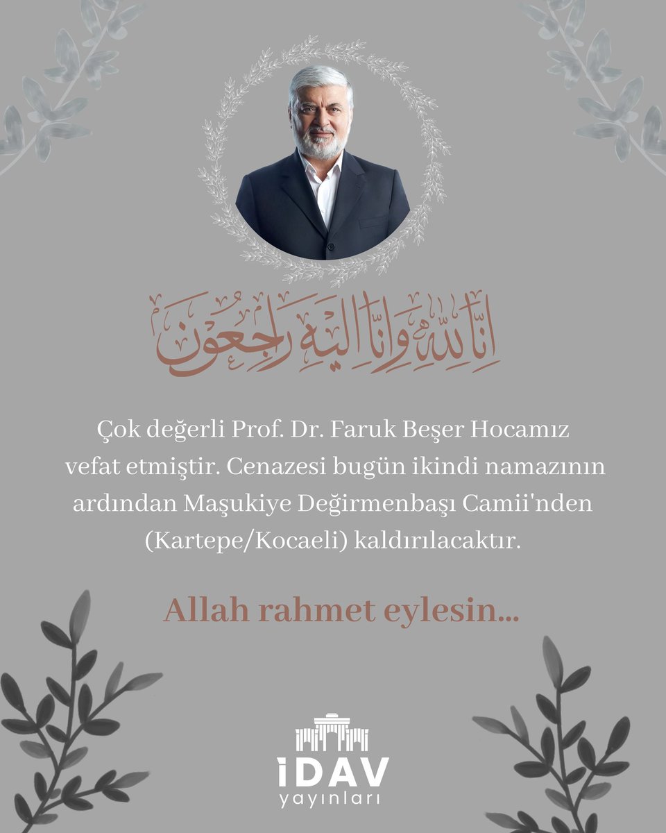 Faruk Beşer Hocamız vefat etmiştir. Kendilerine Allah'tan rahmet, yakınlarına başsağlığı dileriz. Mekânı cennet olsun.

İDAV
