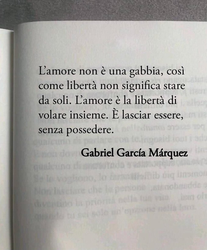 L’amore non è una gabbia, così come libertà non significa stare da soli. L’amore è la libertà di volare insieme. È lasciar essere, senza possedere.

Gabriel García Márquez
