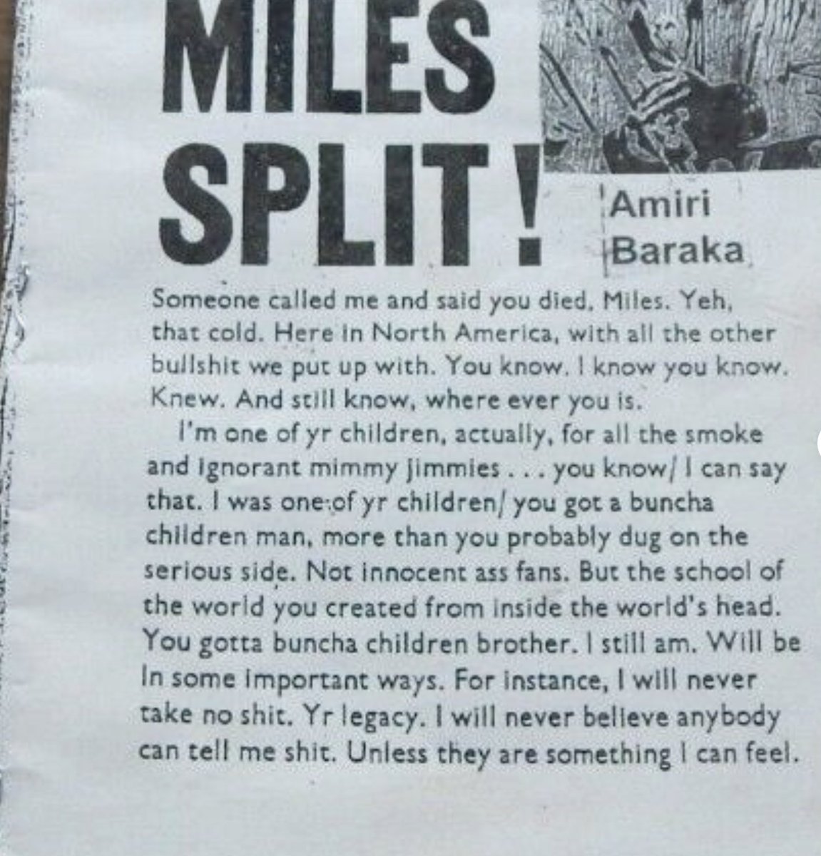 For instance I will never take no shit, I will never believe anybody can tell me shit, unless they are something I can feel