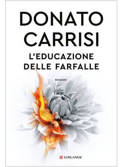 L'educazione delle farfalle di @DonatoCarrisi - un libro angosciante per il tema ma che dimostra la forza delle madri. Si dipana con colpi di scena che portano verso una conclusione che per certi versi non soprende ma per altri lo fa