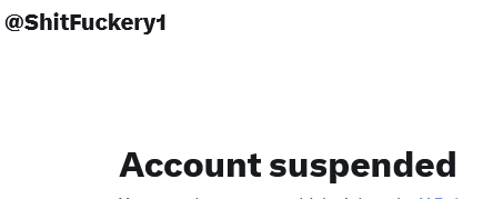 Does anyone know why @ShitFuckery1  has been suspended ?